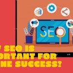 Why SEO is Important For Your Online Success
