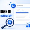 How To Rank In Google AI Search Overview
