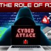 How attackers use AI in cyber attacks.